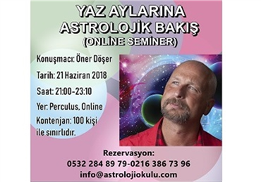 (Türkçe) YAZ AYLARINA ASTROLOJİK BAKIŞ (ONLİNE SEMİNER)